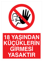 18 Yaşından Küçüklerin Girmesi Yasaktır İş Güvenliği Levhası - 1