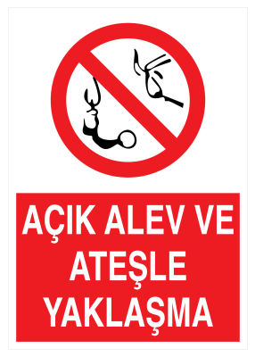 Açık Alev Ve Ateşle Yaklaşma İş Güvenliği Levhası - Tabelası - 1