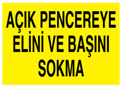 Açık Pencereye Elini Ve Başını Sokma İş Güvenliği Levhası - 1