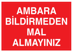 Ambara Bildirmeden Mal Almayınız İş Güvenliği Levhası - Tabelası - 1