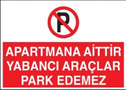 Apartmana Aittir Yabancı Araçlar Park Edemez Levhası - Tabelası - 1