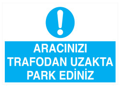 Aracınızı Trafodan Uzakta Park Ediniz İş Güvenliği Levhası - 1