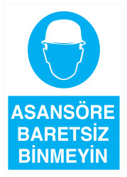 Asansöre Baretsiz Binmeyin İş Güvenliği Levhası - Tabelası - 1