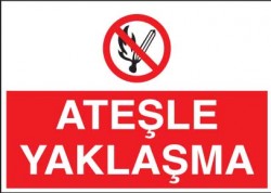 Ateşle Yaklaşma Levhası - Tabelası - 1