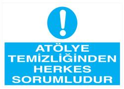 Atölye Temizliğinden Herkes Sorumludur Tabelası - 1