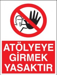 Atölyeye Girmek Yasaktır Levhası - Tabelası - 1