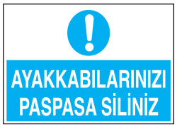 Ayakkabılarınızı Paspasa Siliniz İş Güvenliği Levhası - Tabelası - 1