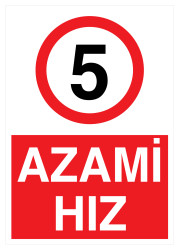 Azami Hız 5 Km İş Güvenliği Levhası - Tabelası - 1