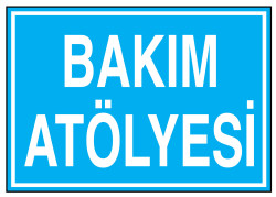 Bakım Atölyesi İş Güvenliği Levhası - Tabelası - 1