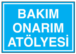 Bakım Onarım Atölyesi İş Güvenliği Levhası - Tabelası - 1