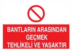 Bantların Arasından Geçmek Tehlikeli Ve Yasaktır Levhası - 1