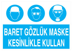 Baret Gözlük Maske Kesinlikle Kullan İş Güvenliği Levhası - 1