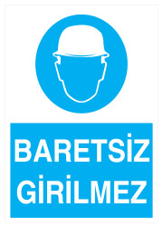 Baretsiz Girilmez İş Güvenliği Levhası - Tabelası - 1