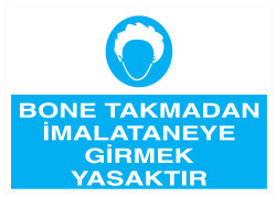 Bone Takmadan İmalataneye Girmek Yasaktır Tabelası - 1