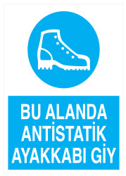 Bu Alanda Antistatik Ayakkabı Giy İş Güvenliği Levhası - Tabelası - 1