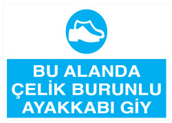 Bu Alanda Çelik Burunlu Ayakkabı Giy İş Güvenliği Levhası - 1