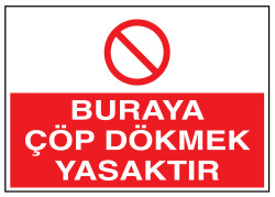 Buraya Çöp Dökmek Yasaktır İş Güvenliği Levhası - Tabelası - 1