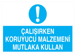 Çalışırken Koruyucu Malzemeni Mutlaka Kullan İş Güvenliği Levhası - 1