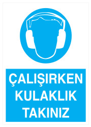 Çalışırken Kulaklık Takınız İş Güvenliği Levhası - Tabelası - 1