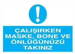 Çalışırken Maske Bone Ve Önlüğünüzü Takınız İş Güvenliği Levhası - 1