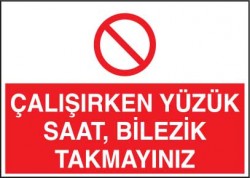 Çalışırken Yüzük Saat Bilezik Takmayınız Levhası - 1