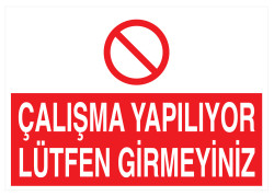 Çalışma Yapılıyor Lütfen Girmeyiniz İş Güvenliği Levhası - 1