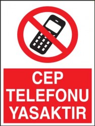 Cep Telefonu Yasaktır Levhası - Tabelası - 1