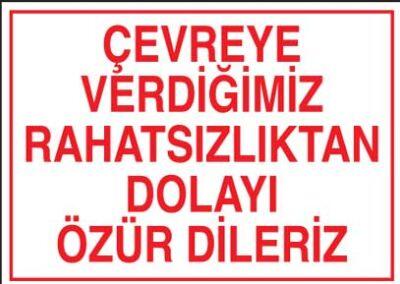 Çevreye Verdiğimiz Rahatsızlıktan Dolayı Özür Dileriz Levhası - 1