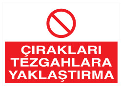 Çırakları Tezgahlara Yaklaştırma İş Güvenliği Levhası - Tabelası - 1