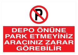 Depo Önüne Park Etmeyiniz Aracınız Zarar Görebilir Tabelası - 1