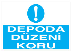 Depoda Düzeni Koru İş Güvenliği Levhası - Tabelası - 1