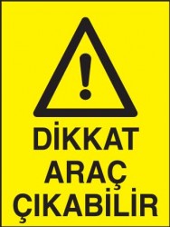 Dikkat Araç Çıkabilir Levhası - Tabelası - 1