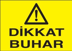 Dikkat Buhar Levhası - Tabelası - 1