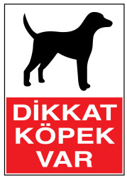 Dikkat Köpek Var İş Güvenliği Levhası - Tabelası - 1