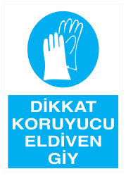 Dikkat Koruyucu Eldiven Giy İş Güvenliği Levhası - Tabelası - 1