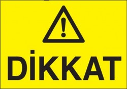 Dikkat Levhası - Tabelası - 1