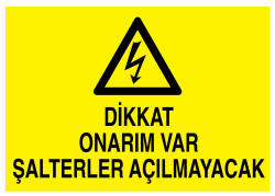 Dikkat Onarım Var Şalterler Açılmayacak İş Güvenliği Levhası - 1