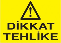 Dikkat Tehlike Tabelası - Levhası - 1