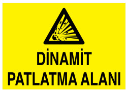 Dinamit Patlatma Alanı İş Güvenliği Levhası - Tabelası - 1