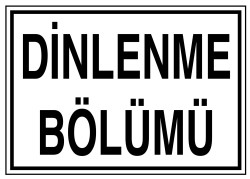 Dinlenme Bölümü İş Güvenliği Levhası - Tabelası - 1