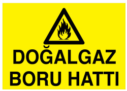 Doğalgaz Boru Hattı İş Güvenliği Levhası - Tabelası - 1