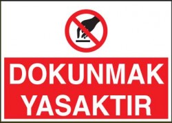 Dokunmak Yasaktır Levhası - Tabelası - 1