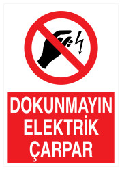 Dokunmayın Elektrik Çarpar İş Güvenliği Levhası - Tabelası - 1