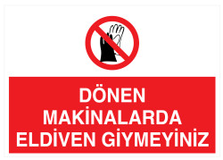 Dönen Makinalarda Eldiven Giymeyiniz İş Güvenliği Levhası - 1