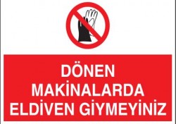 Dönen Makinalarda Eldiven Giymeyiniz Levhası - Tabelası - 1