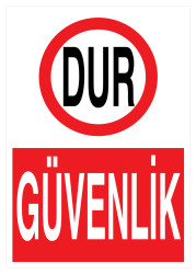 Dur Güvenlik İş Güvenliği Levhası - Tabelası - 1