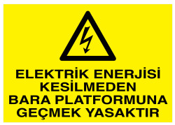 Elektrik Enerjisi Kesilmeden Bara Platformuna Geçmek Yasaktır - 1