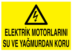 Elektrik Motorlarını Su Ve Yağmurdan Koru İş Güvenliği Levhası - 1