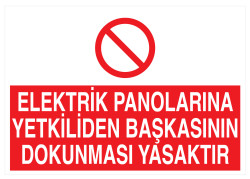 Elektrik Panolarına Yetkiliden Başkasının Dokunması Yasak Tabela - 1