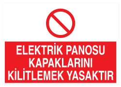 Elektrik Panosu Kapaklarını Kilitlemek Yasaktır Tabelası - 1